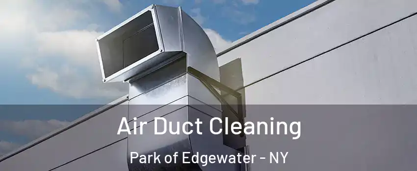 Air Duct Cleaning Park of Edgewater - NY