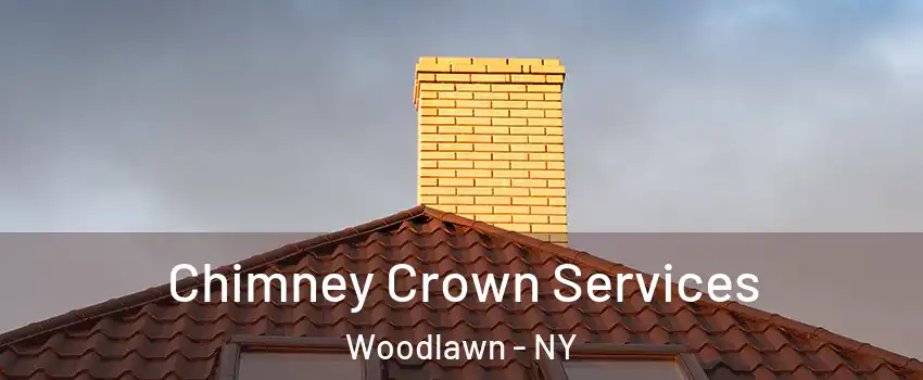 Chimney Crown Services Woodlawn - NY