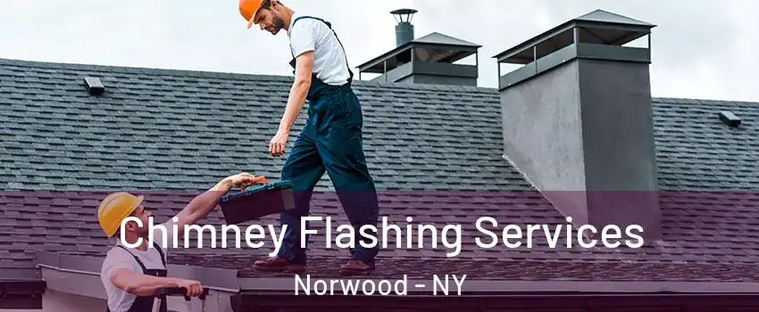 Chimney Flashing Services Norwood - NY