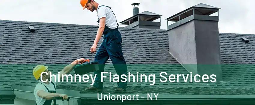 Chimney Flashing Services Unionport - NY