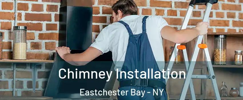 Chimney Installation Eastchester Bay - NY