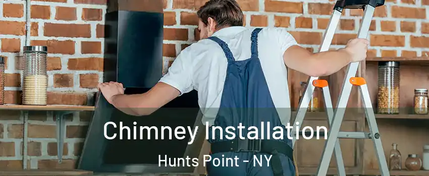 Chimney Installation Hunts Point - NY