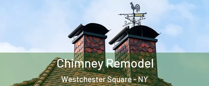 Chimney Remodel Westchester Square - NY