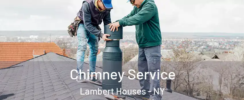 Chimney Service Lambert Houses - NY