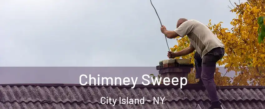 Chimney Sweep City Island - NY