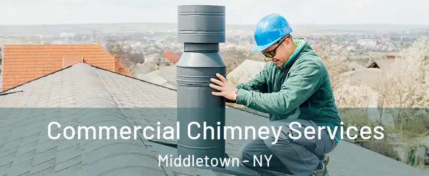 Commercial Chimney Services Middletown - NY