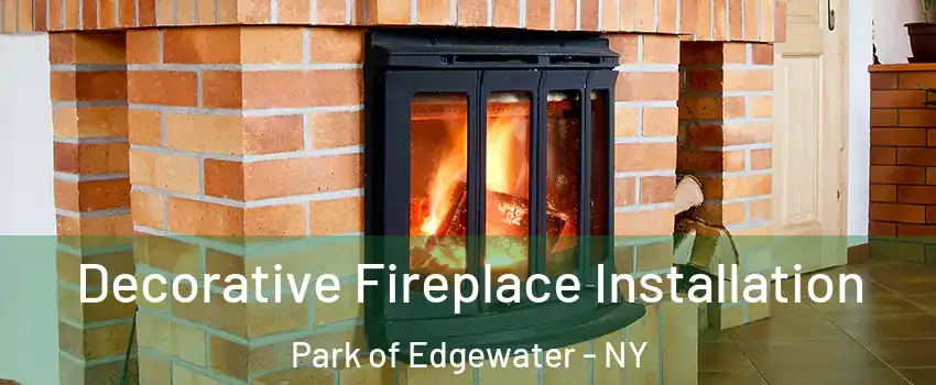 Decorative Fireplace Installation Park of Edgewater - NY