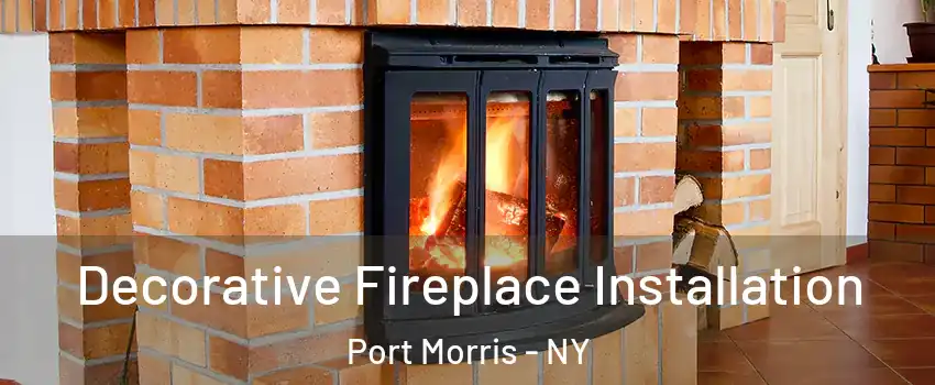 Decorative Fireplace Installation Port Morris - NY