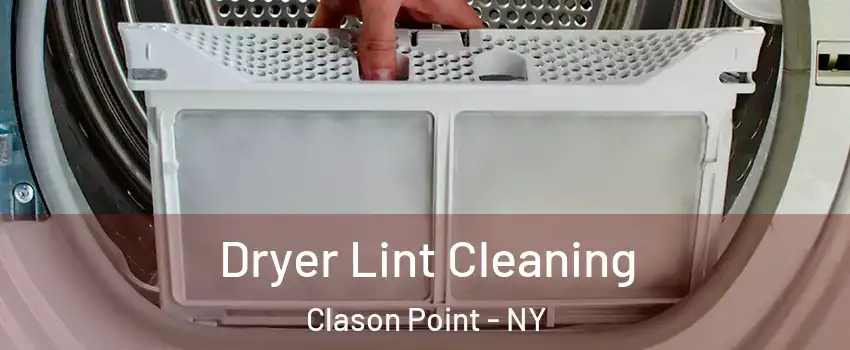 Dryer Lint Cleaning Clason Point - NY