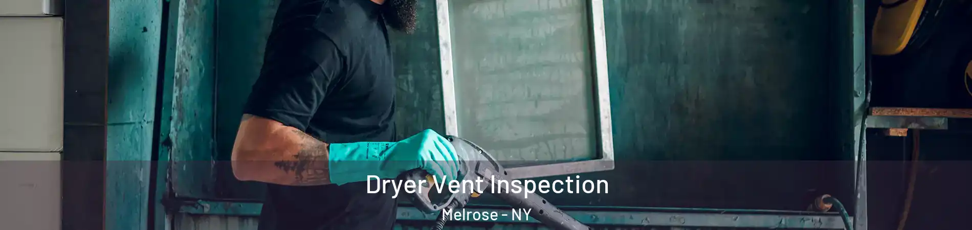 Dryer Vent Inspection Melrose - NY