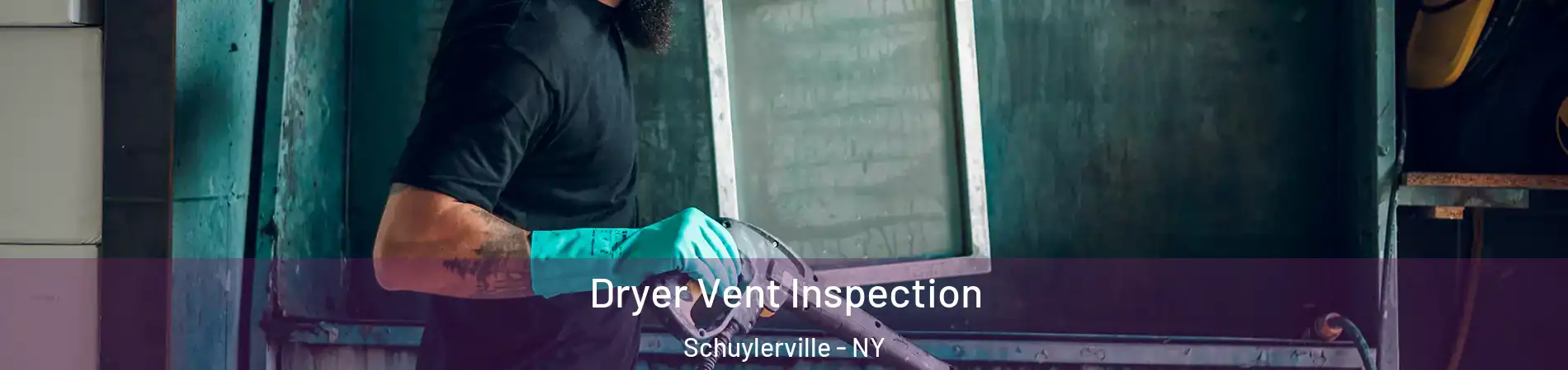 Dryer Vent Inspection Schuylerville - NY