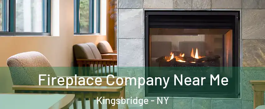 Fireplace Company Near Me Kingsbridge - NY