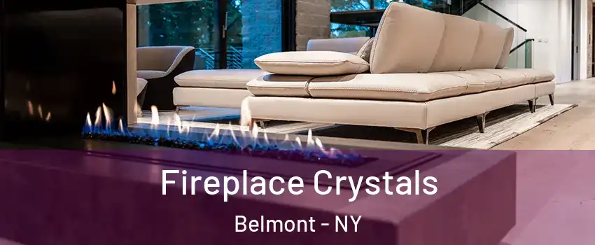 Fireplace Crystals Belmont - NY