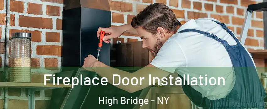 Fireplace Door Installation High Bridge - NY