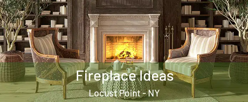 Fireplace Ideas Locust Point - NY