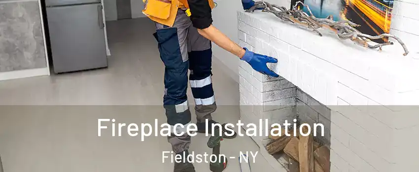 Fireplace Installation Fieldston - NY