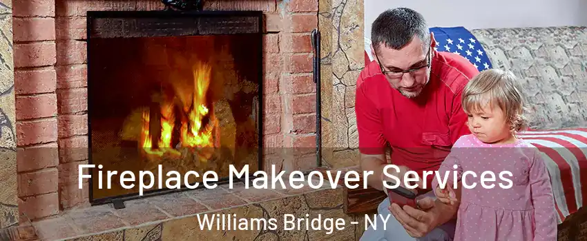 Fireplace Makeover Services Williams Bridge - NY