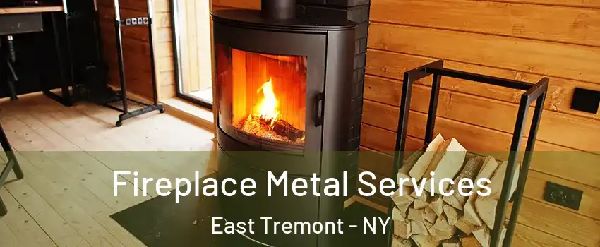Fireplace Metal Services East Tremont - NY