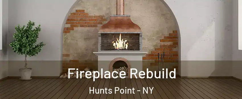 Fireplace Rebuild Hunts Point - NY