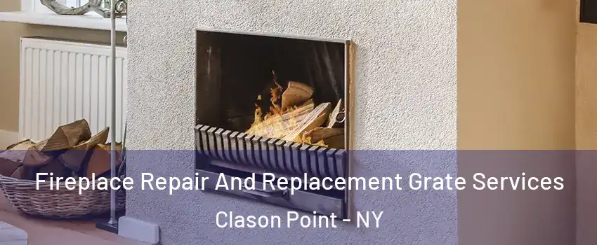 Fireplace Repair And Replacement Grate Services Clason Point - NY