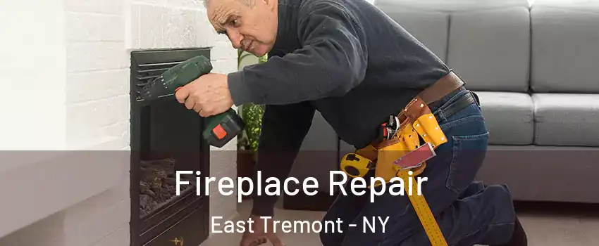 Fireplace Repair East Tremont - NY
