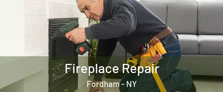 Fireplace Repair Fordham - NY