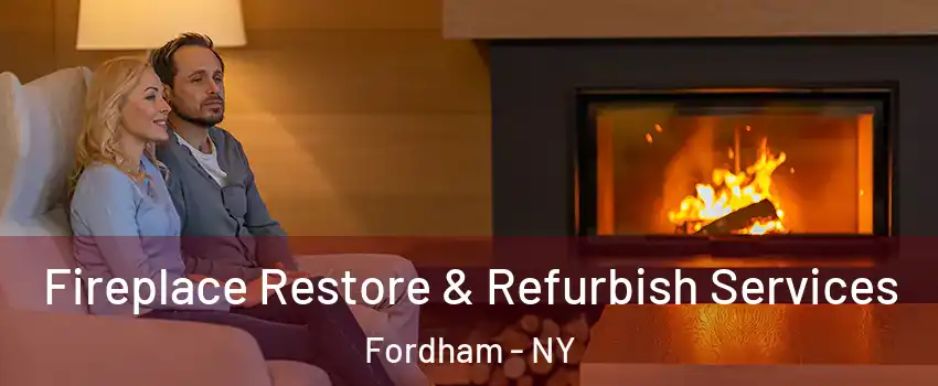 Fireplace Restore & Refurbish Services Fordham - NY