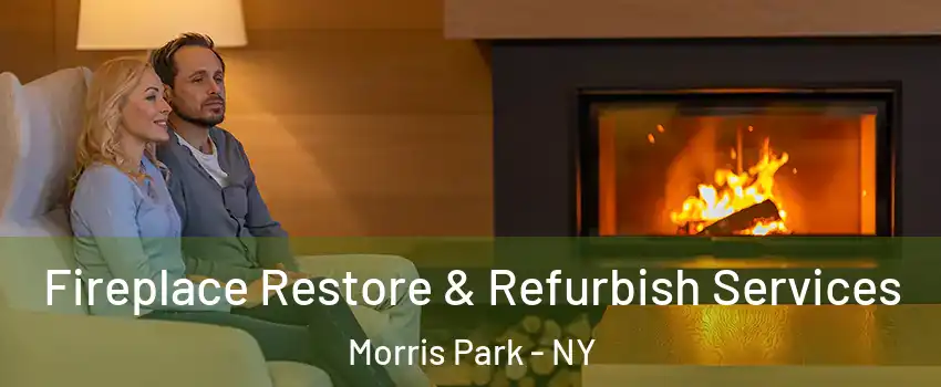 Fireplace Restore & Refurbish Services Morris Park - NY