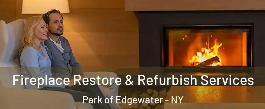 Fireplace Restore & Refurbish Services Park of Edgewater - NY