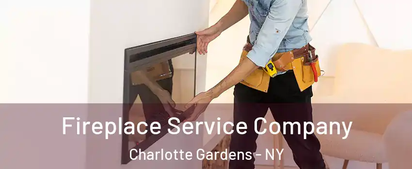 Fireplace Service Company Charlotte Gardens - NY