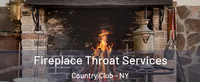 Fireplace Throat Services Country Club - NY