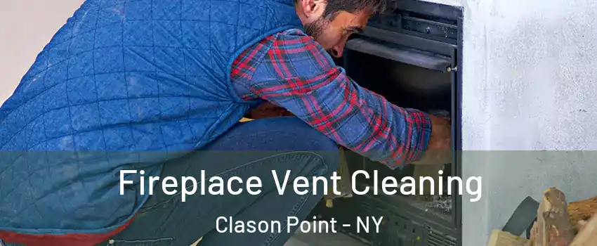 Fireplace Vent Cleaning Clason Point - NY
