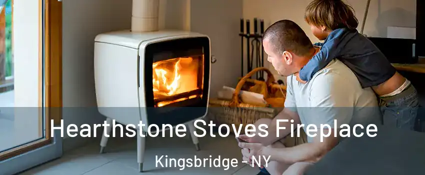 Hearthstone Stoves Fireplace Kingsbridge - NY