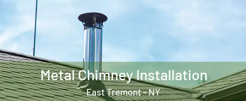 Metal Chimney Installation East Tremont - NY