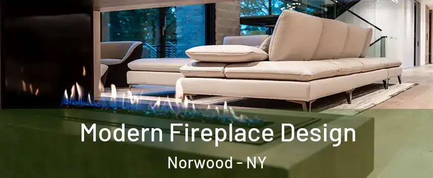 Modern Fireplace Design Norwood - NY