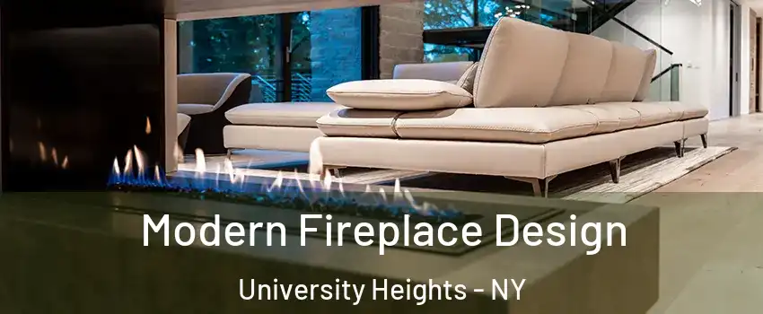 Modern Fireplace Design University Heights - NY