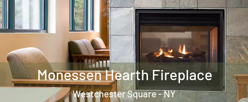 Monessen Hearth Fireplace Westchester Square - NY