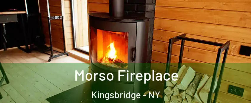 Morso Fireplace Kingsbridge - NY