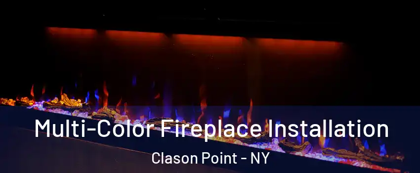 Multi-Color Fireplace Installation Clason Point - NY