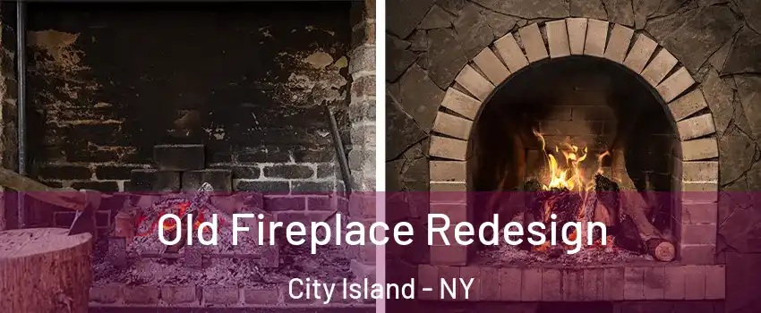 Old Fireplace Redesign City Island - NY
