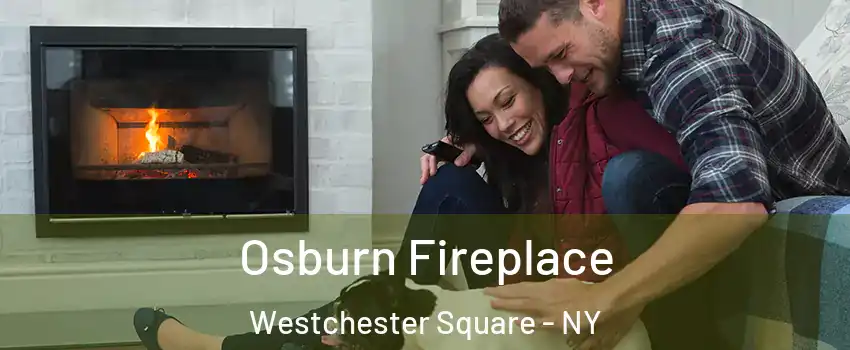 Osburn Fireplace Westchester Square - NY