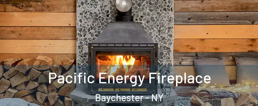 Pacific Energy Fireplace Baychester - NY