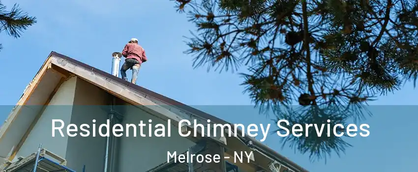 Residential Chimney Services Melrose - NY