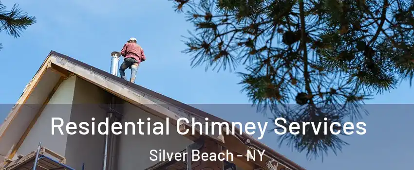 Residential Chimney Services Silver Beach - NY