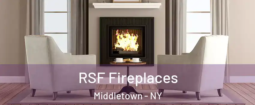RSF Fireplaces Middletown - NY