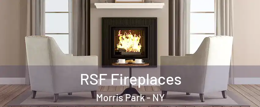 RSF Fireplaces Morris Park - NY
