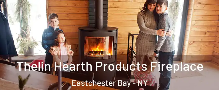 Thelin Hearth Products Fireplace Eastchester Bay - NY