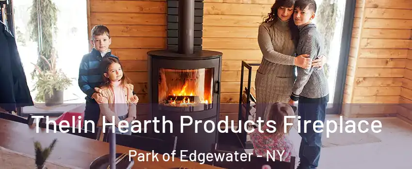 Thelin Hearth Products Fireplace Park of Edgewater - NY