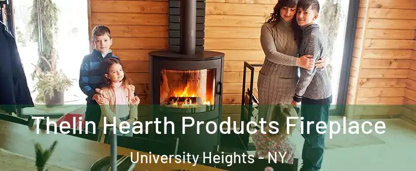 Thelin Hearth Products Fireplace University Heights - NY