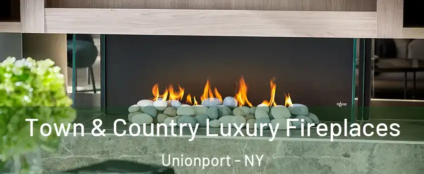 Town & Country Luxury Fireplaces Unionport - NY